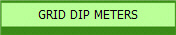 GRID DIP METERS